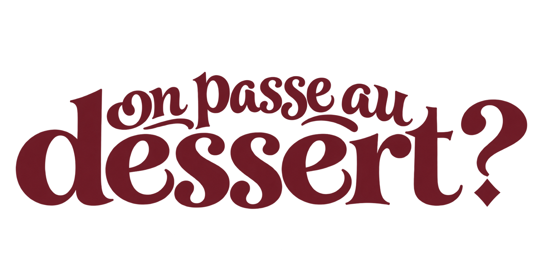 On passe au dessert ?